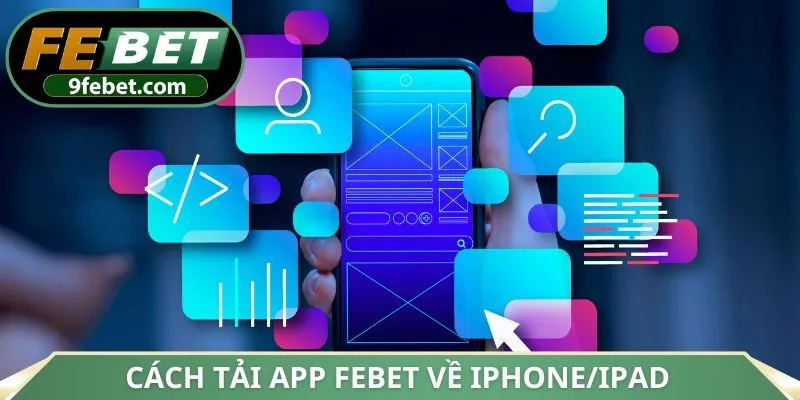Cách tải app FEBET về iPhone/iPad