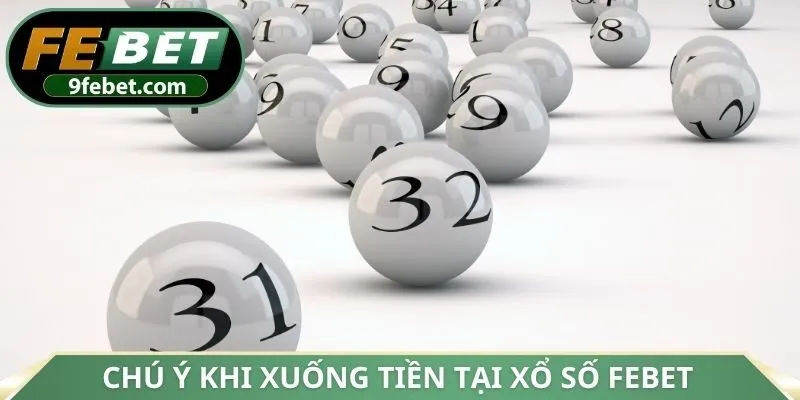 Chú ý khi xuống tiền tại xổ số FEBET