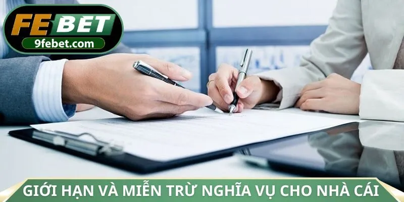 Giới hạn và miễn trừ nghĩa vụ cho nhà cái