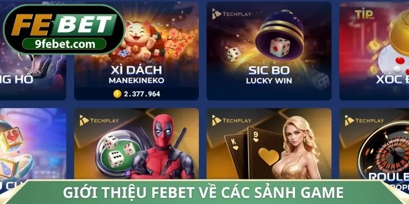 Giới thiệu FEBET về các sảnh Game