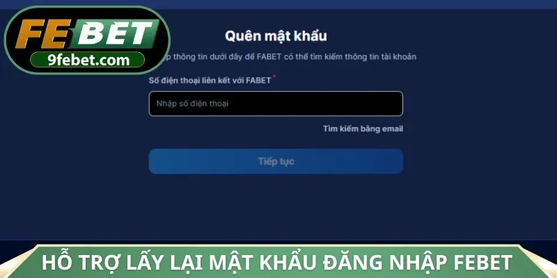 Hỗ trợ lấy lại mật khẩu đăng nhập FEBET