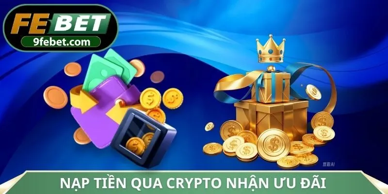 Nạp tiền qua Crypto nhận ưu đãi